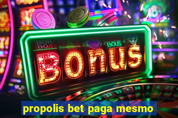 propolis bet paga mesmo